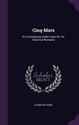 Cinq-Mars by Alfred de Vigny image