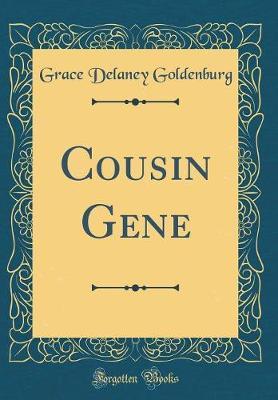 Cousin Gene (Classic Reprint) by Grace Delaney Goldenburg image