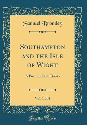 Southampton and the Isle of Wight, Vol. 1 of 4 by Samuel Bromley image