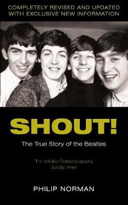 Shout!: The True Story of the "Beatles" by Philip Norman image