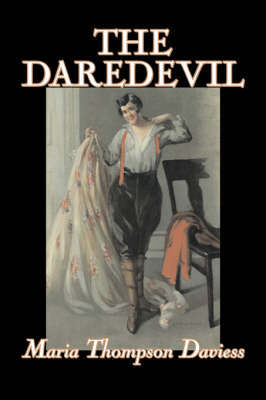 The Daredevil by Maria Thompson Daviess, Fiction, Classics, Literary image