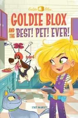 Goldie Blox and the Best! Pet! Ever! by Stacy McAnulty image