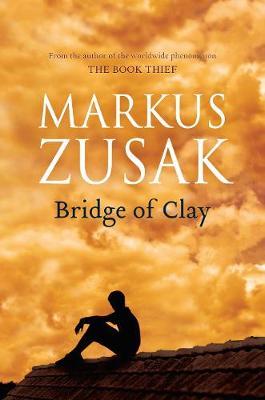 Bridge of Clay by Markus Zusak image