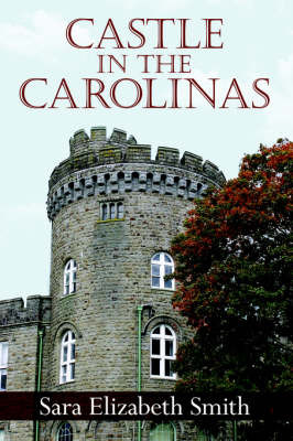 Castle in the Carolinas on Paperback by Sara Elizabeth Smith