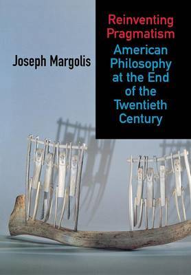 Reinventing Pragmatism by Joseph Margolis image