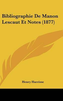 Bibliographie de Manon Lescaut Et Notes (1877) by Henry Harrisse image