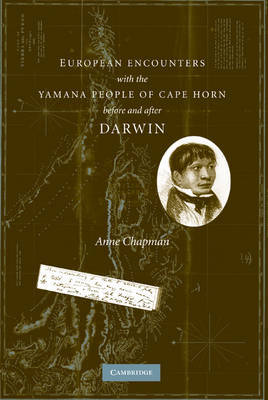 European Encounters with the Yamana People of Cape Horn, before and after Darwin by Anne Chapman image