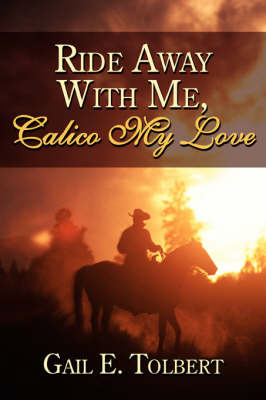 Ride Away With Me, Calico My Love by Gail E. Tolbert image