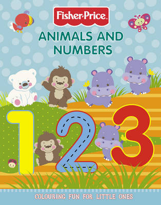 Fisher-Price: Animals And Numbers Colouring Book on Paperback