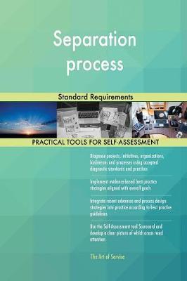 Separation Process Standard Requirements by Gerardus Blokdyk image