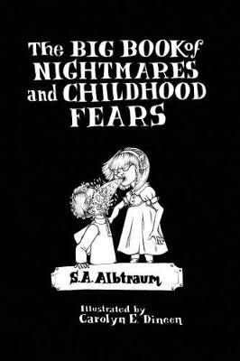 The Big Book of Nightmares and Childhood Fears by S a Albtraum