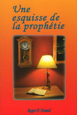 Une Esquisse de La Prophetie by Roger P. Daniel image