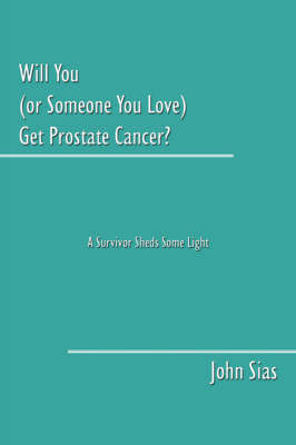 Will You (or Someone You Love) Get Prostate Cancer? by John Sias image