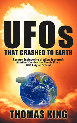 UFOs That Crashed to Earth by Thomas King image