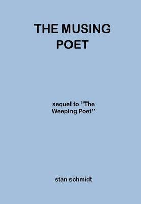 The Musing Poet on Hardback by Stan Schmidt