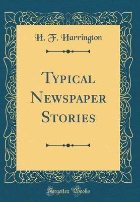 Typical Newspaper Stories (Classic Reprint) by H. F. Harrington image