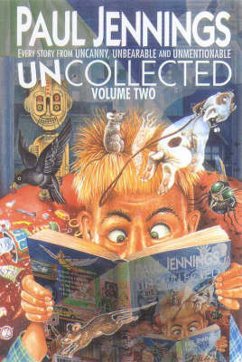 Uncollected 2 (Containing "Uncanny", "Unbearable" and "Unmentionable": Every Story from Uncanny, Unbearable and Unmentionable by Paul Jennings image