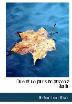 Mille Et Un Jours En Prison a Berlin by Docteur Henri Beland image