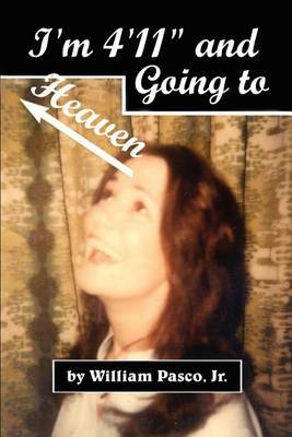 I'm 4'11" and Going to Heaven by William Pasco Jr. image
