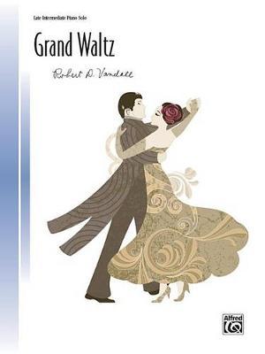 Grand Waltz by Robert D Vandall