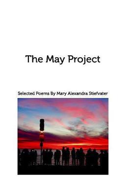 The May Project by Mary Alexandra Stiefvater image