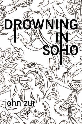 Drowning in Soho by John Zur image