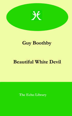 The Beautiful White Devil by Guy Boothby image