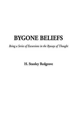 Bygone Beliefs on Paperback by Stanley H. Redgrove