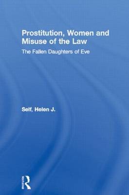 Prostitution, Women and Misuse of the Law by Helen J Self image