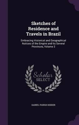 Sketches of Residence and Travels in Brazil by Daniel Parish Kidder image