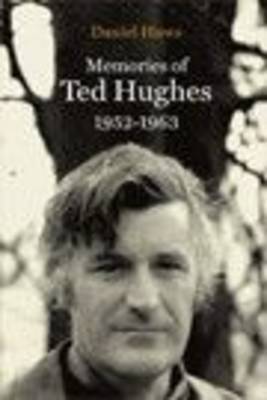Memories of Ted Hughes 1952-1963 by Daniel Huws image
