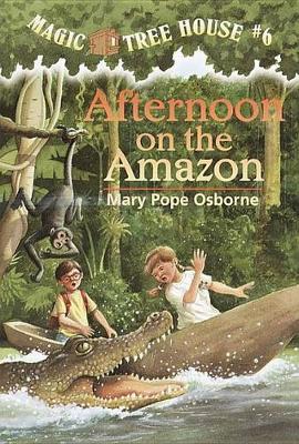 Magic Tree House 06: Afternoon on the Amazon by Mary Pope Osborne image