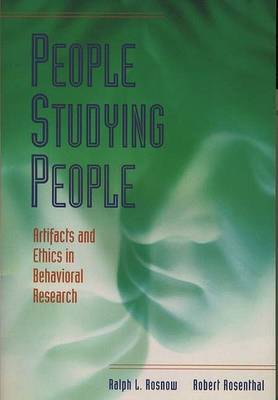 People Studying People - Artifacts and Ethics in Behavioral Research by Ralph L Rosnow image