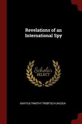 Revelations of an International Spy by Ignatius Timothy Trebitsch-Lincoln image