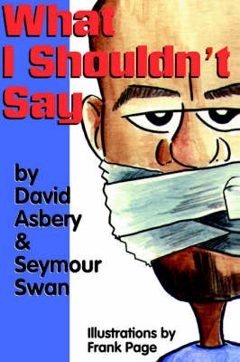 What I Shouldn't Say by David Asbery