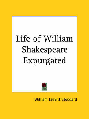 Life of William Shakespeare Expurgated (1910) by William Leavitt Stoddard image