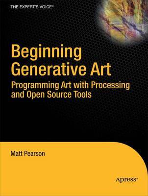 Beginning Generative Art: Programming Art with Processing and Open Source Tools by M. Pearson image