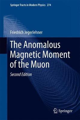 The Anomalous Magnetic Moment of the Muon by Friedrich Jegerlehner image