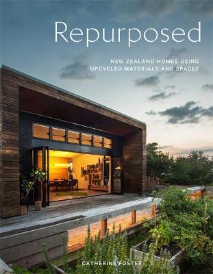 Repurposed: New Zealand Homes Using Upcycled Materials and Spaces by Catherine Foster image