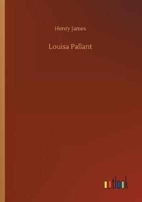 Louisa Pallant by Henry James image