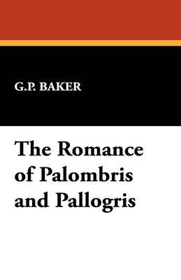 The Romance of Palombris and Pallogris by G.P. Baker image