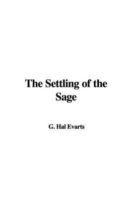 The Settling of the Sage on Paperback by G. Hal Evarts