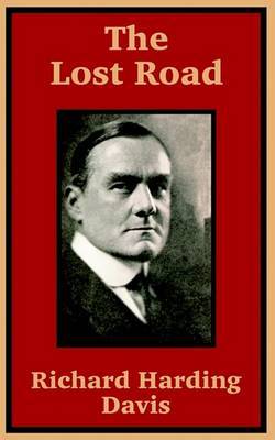 The Lost Road, the by Richard Harding Davis image