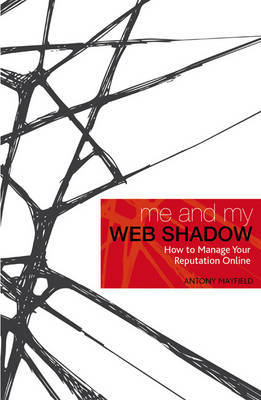 Me and My Web Shadow by Antony Mayfield