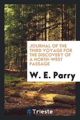 Journal of the Third Voyage for the Discovery of a North-West Passage by W.E. Parry image