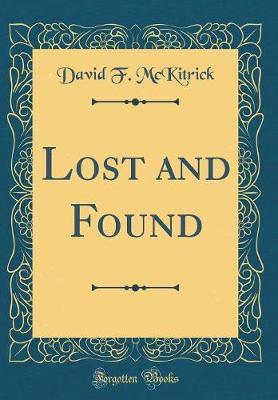Lost and Found (Classic Reprint) by David F McKitrick image