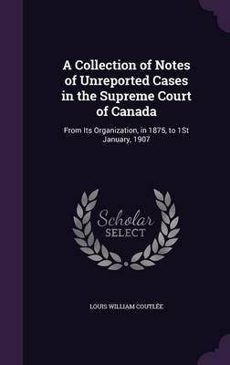 A Collection of Notes of Unreported Cases in the Supreme Court of Canada image