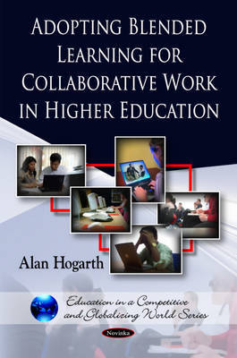 Adopting Blended Learning for Collaborative Work in Higher Education by Alan Hogarth image