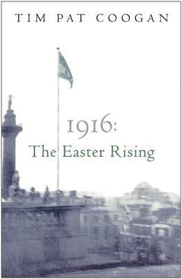 1916: The Easter Rising by Tim Pat Coogan image