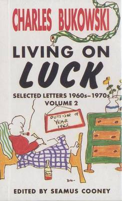 Living on Luck Selected Letters Volume 2 by Charles Bukowski image